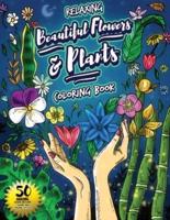Relaxing Beautiful Flowers And Plants Coloring Book