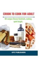 Crook to Cook for Adult