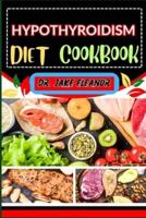 Hypothyroidism Diet Cookbook