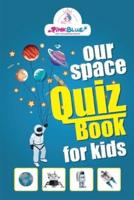 Our Space - Quiz Book For Kids