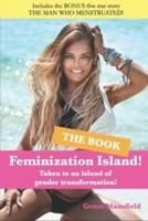 Feminization Island! (The Book)