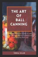 The Art of Ball Canning