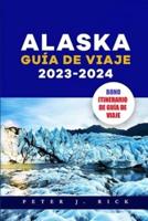 Alaska Guía De Viaje 2023-2024