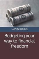 Budgeting Your Way to Financial Freedom