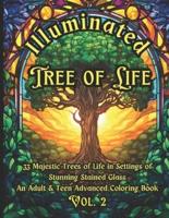 Illuminated Tree of Life Vol. 2 -- An Adult & Teen Advanced Relaxation Coloring Book