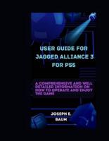 User Guide For Jagged Alliance 3 For PS5