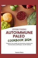 Everything Autoimmune Paleo Cookbook 2024
