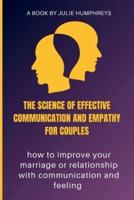 The Science Of Effective Communication And Empathy For Couples