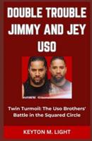 Double Trouble Jimmy and Jey USO