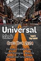 Universal Orlando Guide Book 2024 (With Pictures & Maps)
