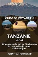 Guide De Voyage En Tanzanie 2024