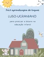 Fácil Aprendizagem De Línguas Luso-Ucraniano Para Praticar a Leitura Na Educação Infantil