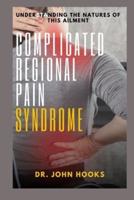 Complicated Regional Pain Syndrome
