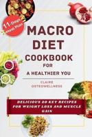 Macro Diet Cookbook for a Healthier You