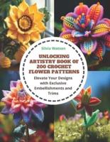 Unlocking Artistry Book of 200 Crochet Flower Patterns