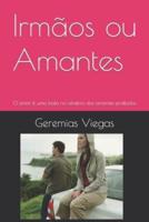 Irmãos Ou Amantes