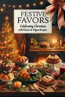 Festive Flavors Celebrating Christmas With Classic & Vegan Recipes