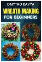 Wreath Making for Beginners