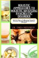 Holistic Approaches to Holistic Managing Pancreatic Disorder