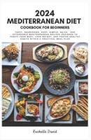 2024 Mediterranean Diet Cookbook for Beginners