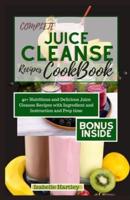 Complete Juice Cleanse Recipes Cookbook