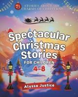 Spectacular Christmas Stories for Children 4-8