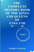 The Complete History of Book of the Kings and Queens of England