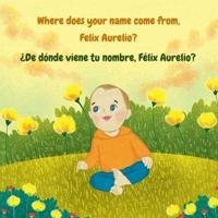 Where Does Your Name Come from, Felix Aurelio?