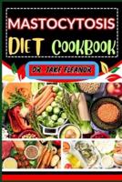 Mastocytosis Diet Cookbook