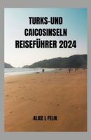 Turks-Und Caicosinseln Reiseführer 2024