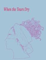 When the Tears Dry