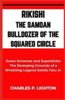 Rikishi the Samoan Bulldozer of the Squared Circle