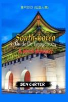 (South Korea) Corée Du Sud Guide De Voyage 2024
