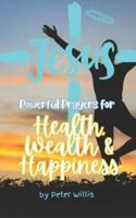 Powerful Prayers for Health, Wealth and Happiness