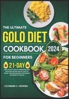 The Ultimate Golo Diet Cookbook For Beginners 2024