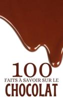 100 Faits À Savoir Sur Le Chocolat