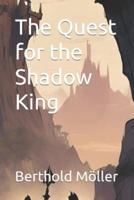 The Quest for the Shadow King