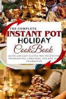 The Complete Instant Pot Holiday Cookbook