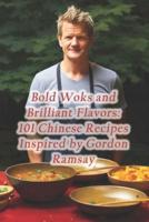 Bold Woks and Brilliant Flavors