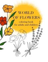 WORLD OF FLOWERS Coloring Book for Adults and Children