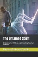 The Untamed Spirit