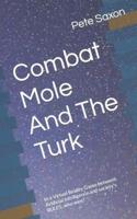 Combat Mole And The Turk