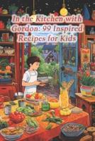 In the Kitchen With Gordon