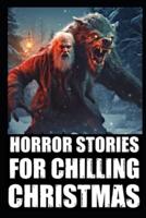Horror Stories For Chilling Christmas