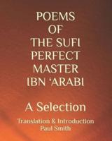 Poems of the Sufi Perfect Master Ibn 'Arabi