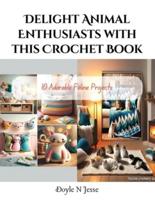 Delight Animal Enthusiasts With This Crochet Book