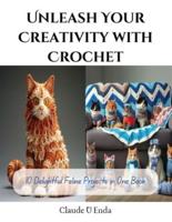 Unleash Your Creativity With Crochet