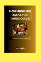 Mastering the Basics for Young Cooks