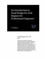 An Introduction to Road Design for Cold Regions for Professional Engineers