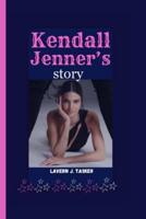 Kendall Jenner's Story